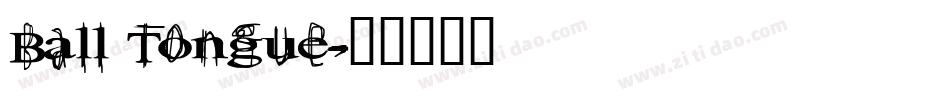 Ball Tongue字体转换